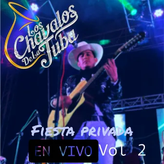 Fiesta Privada En Vivo, Vol. 2 by Los Chavalos de la Tuba