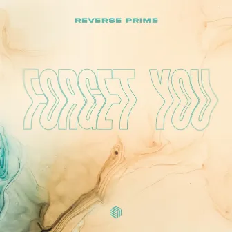 Forget You by Reverse Prime