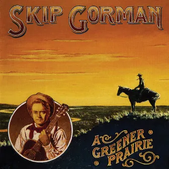 A Greener Prairie by Skip Gorman