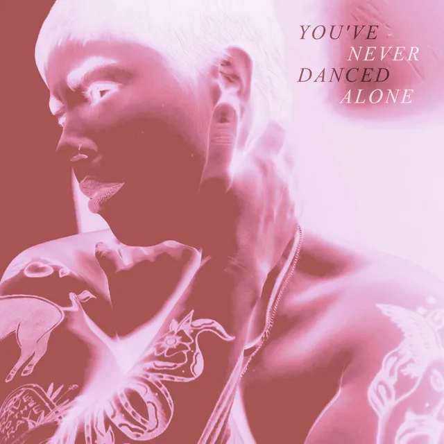 you've never danced alone