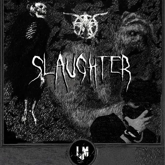 Slaughter by Lain Man