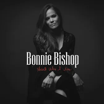 Ain't Who I Was by Bonnie Bishop