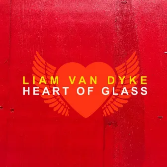 Heart of Glass by Liam Van Dyke