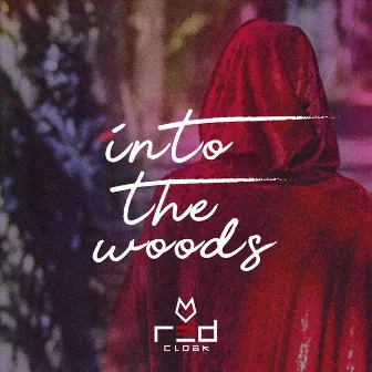 Into the Woods by Red Cloak