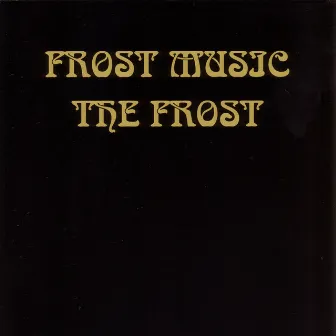 Frost Music by The Frost