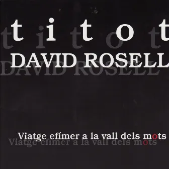 Viatge Efímer A la Vall dels Mots by Titot