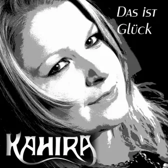 Das ist Glück by Kahira