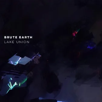 Brute Earth by Lake Union