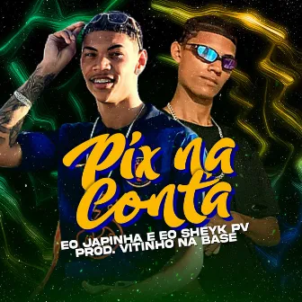 Pix na Conta by eo japinha