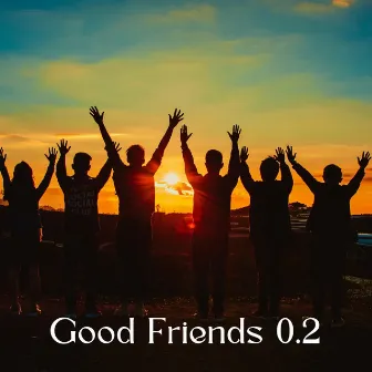 Good Friends 0.2 by Hitesh