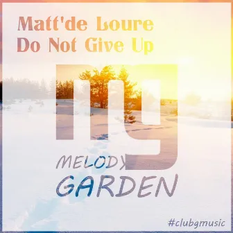 Do Not Give Up by Matt'de Loure