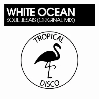 Soul Jesais (Original Mix) by White Ocean