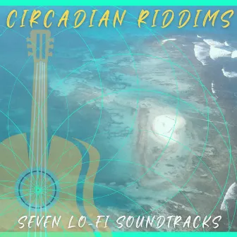 Seven Lo-Fi Soundtracks by Circadian Riddims