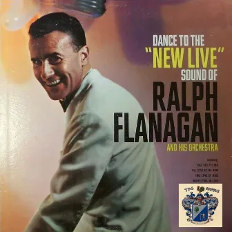 Dance to the New Live Sound by Ralph Flanagan and His Orchestra