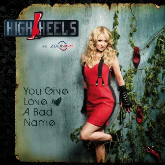 You Give Love A Bad Name by High Heels