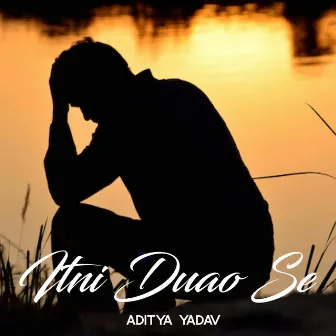 Itni Duao Se by Aditya Yadav