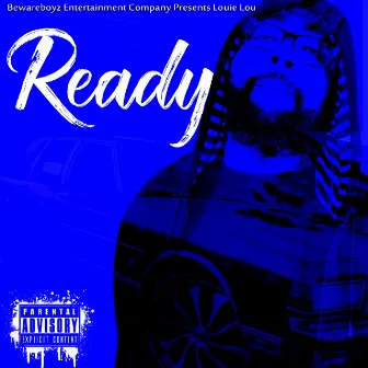 Ready by Louie Lou