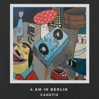 4 AM in Berlin by Canetis