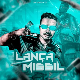 Lança Míssil by MC Love Hits