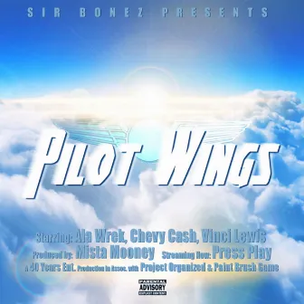 Pilot Wings by Sir Bonez presents