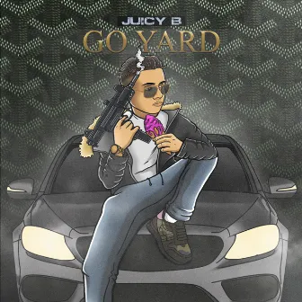 Go Yard by Juicy B