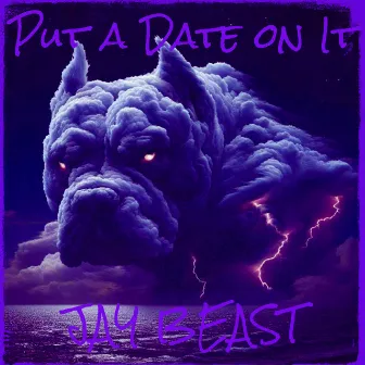 Put a Date on It by Jay Beast