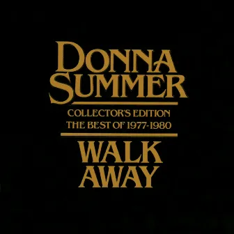 Walk Away - Collector's Edition The Best Of 1977-1980 by Donna Summer