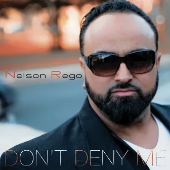 Don't Deny Me by Nelson Rego