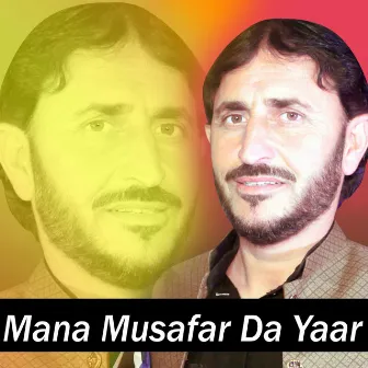 Mana Musafar Da Yaar by Syeed Wali Wazir