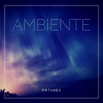 Ambiente by DMTunes