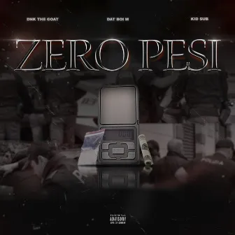 Zero Pesi by DNK the Goat