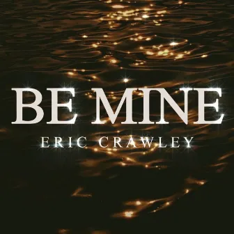 Be Mine by Eric Crawley