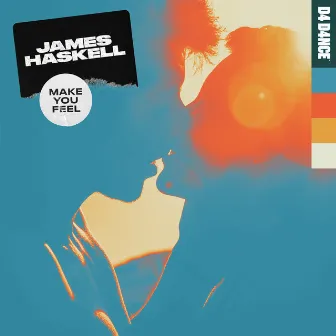 Make You Feel by James Haskell