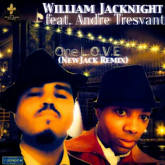 One L.O.V.E (New Jack Remix) by William Jacknight