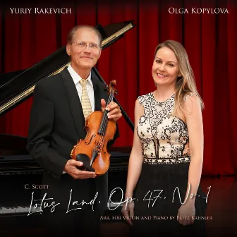 Lotus Land, Op. 47, No. 1 (Arr. for Violin and Piano by Fritz Kreisler) by Yuriy Rakevich