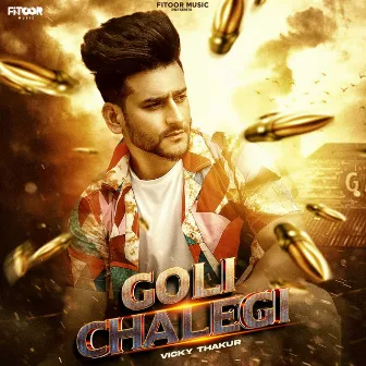 Goli Chalegi by Vicky Thakur