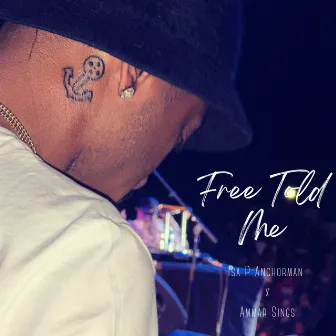 Free Told Me by Isa P Anchorman