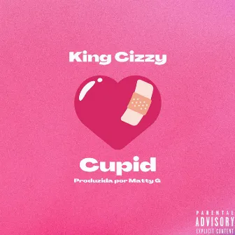 Cupid by King Cizzy