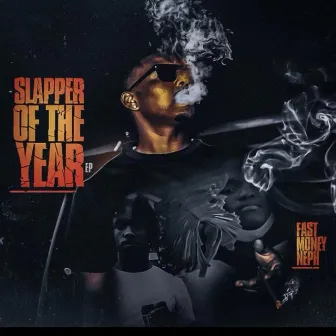 Slapper of the Year by Fast Money Neph