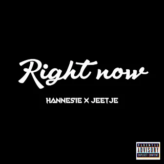 Right now by Jeetje