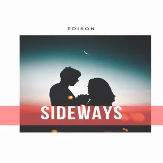 Sideways by Edison