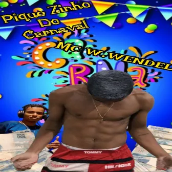 Pique Zinho do Carnaval by MC W. Wendel