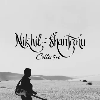 Nikhil-Shantanu Collective by Nikhil-Shantanu