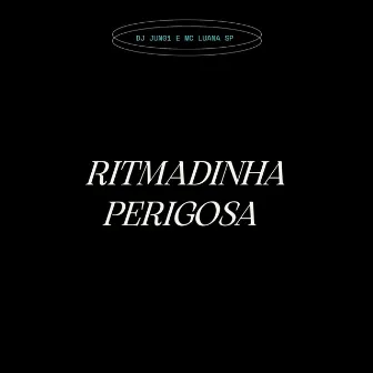 Ritmadinha Perigosa by MC Luana SP