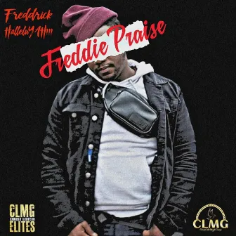 Freddie Praise by Freddrick Halleluyah!!!