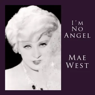 I'm No Angel by Mae West