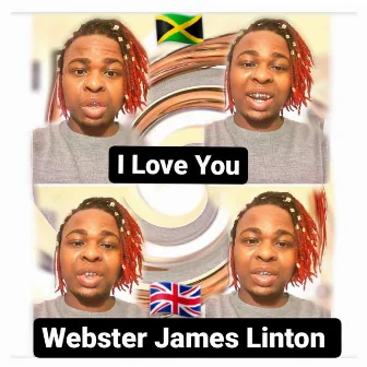 I Love You by Webster James Linton