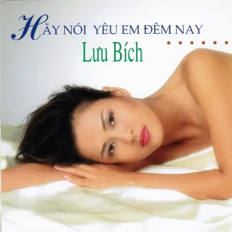 Hay Noi Yeu Em Dem Nay by Lưu Bích