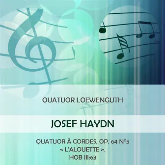 Quatuor Loewenguth play: Josef Haydn: Quatuor à cordes, op. 64 n°5 « L'Alouette », Hob III:63 by Quatuor Loewenguth