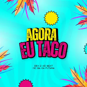 Agora Eu Taco by Mc Bk Original